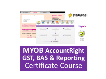 MYOB AccountRight GST, BAS & Reporting Accounting Training Courses - Industry Accredited, Employer Endorsed - CTO